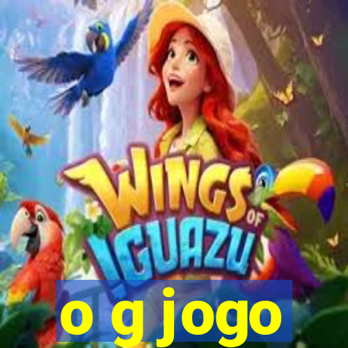 o g jogo